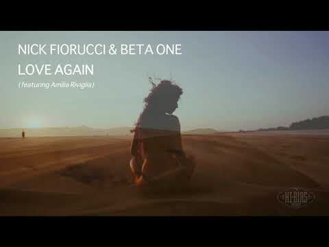 Nick Fiorucci & Beta One "Love Again" (Radio Mix) [feat. Amilia Riviglia]