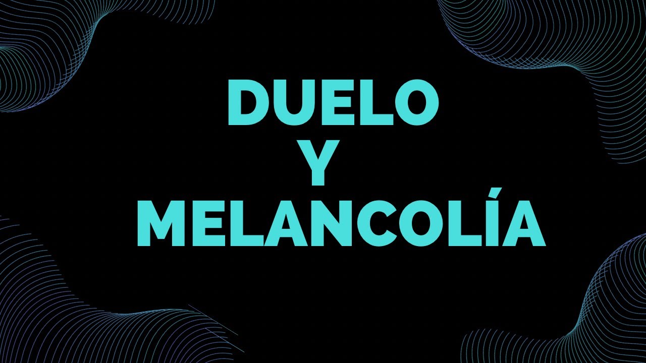 Duelo y Melancolía desde Freud