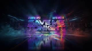 Download lagu Jennifer Lopez & David Guetta - Save Me Tonight (Joel Corry Remix) [Visualizer] mp3
