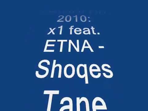 X1 feat. ETNA - shoqes tane (kanga e publikune ne 2010)