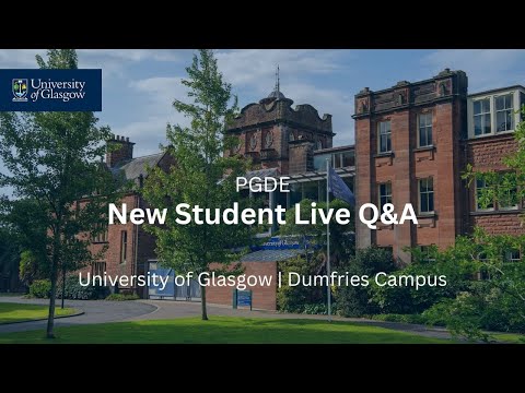 PGDE New Student Live Q&A | University of Glasgow, Dumfries Campus