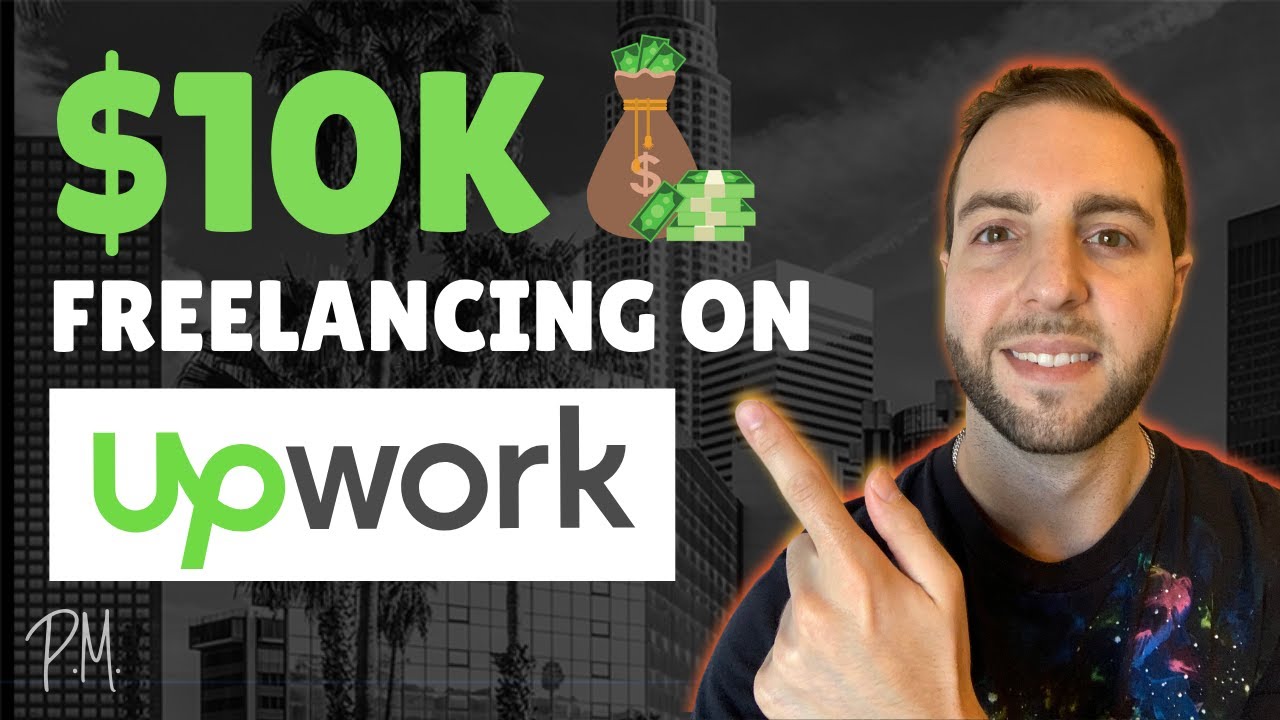 Making My First $10K Freelancing On Upwork