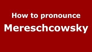 How to pronounce Mereschcowsky