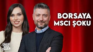 Borsada Büyük Tuzak: Fon Krizi ve MSCI Şoku! | Meryem Kenan & Sertaç Ekeke