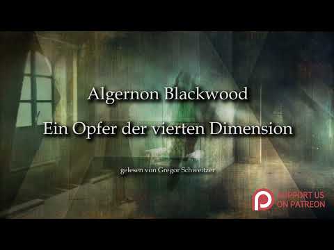 Algernon Blackwood: Ein Opfer der vierten Dimension [Hörbuch, deutsch]