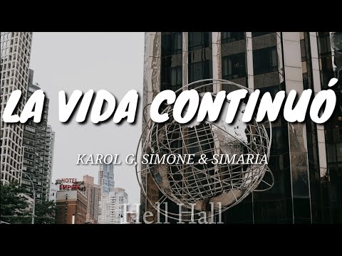 Karol G, Simone & Simaria - La vida continuó| Letra (Lyrics)