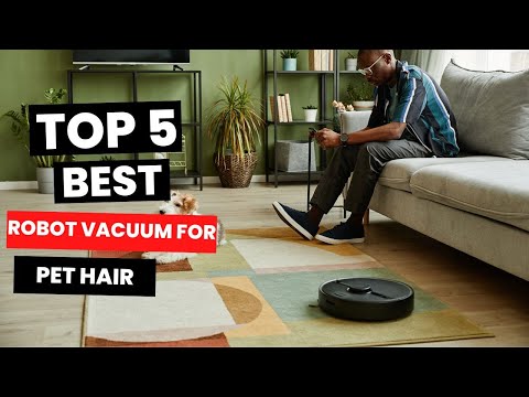 Top 5 Best Robot Vacuum For Pet Hair 2023 - (Buyer's Guide)