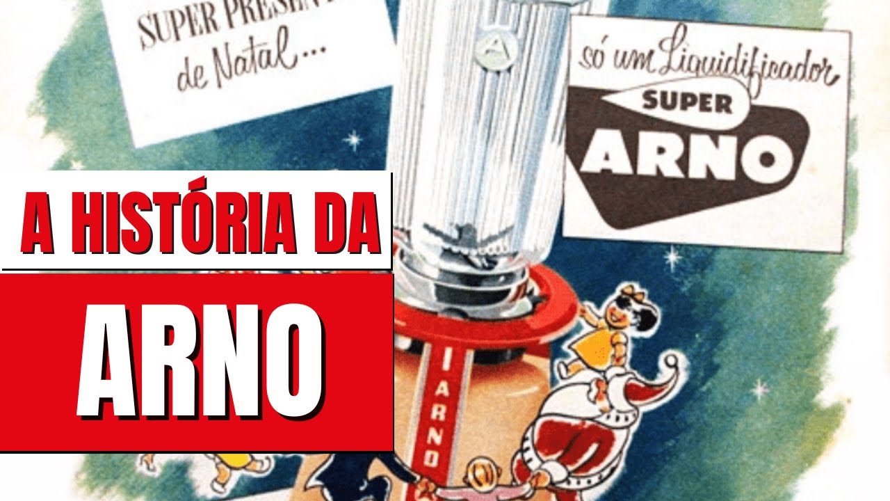 A HISTÓRIA COMPLETA DA MARCA ARNO | PRESENTE NO DIA A DIA DE GERAÇÕES DE BRASILEIROS