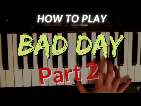 How to play Bad Day by Daniel Powter | Part 2 (piano tutorial)
