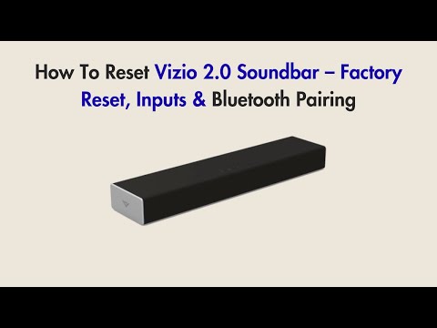 How To Reset Vizio 2.0 Soundbar – Factory Reset, Inputs & Bluetooth Pairing