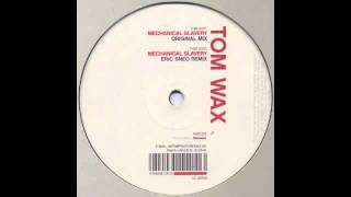 Tom Wax - Mechanical Slavery (Original Mix)