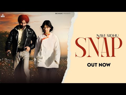 Snap ( Official Video ) Navi Sidhu | Peeta | Big Music | Latest Punjabi Songs 2025