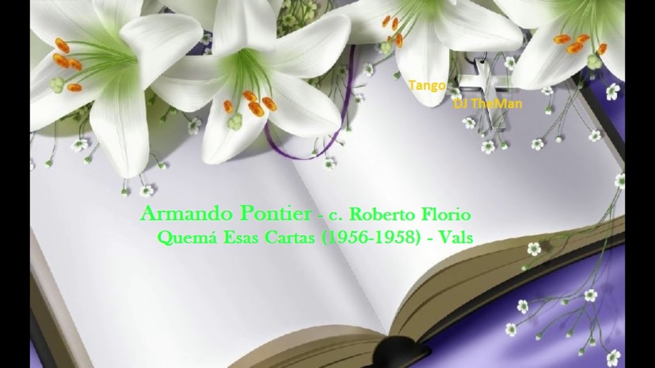 Tango DJ TheMan - Armando Pontier - c. Roberto Florio - Quemá Esas Cartas (1956-1958) - Vals