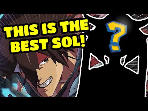This is EASILY the BEST SOL in Guilty Gear Strive!