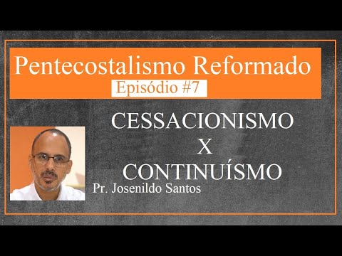 CESSACIONISMO X CONTINUÍSMO (Série: Pentecostalismo Reformado)