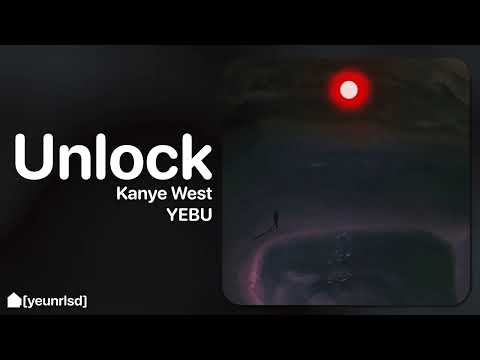 Kanye West - Unlock | YEBU
