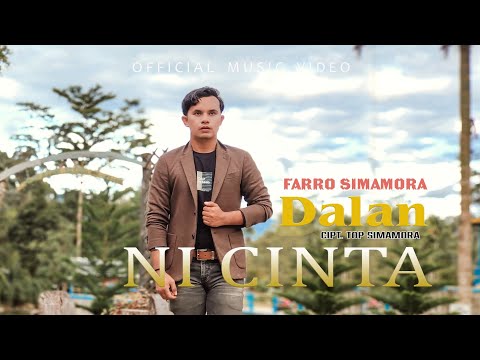 Farro Simamora - Dalan Ni Cinta (Official Music Video)