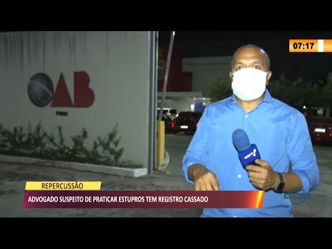 Advogado suspeito de cometer estupros tem registro cassado pela OAB 19 07 2021