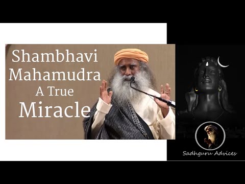 Shambhavi Mahamudra,  A True Miracle - Sadhguru