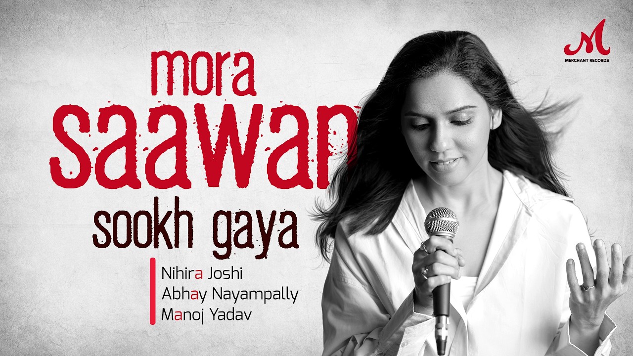Mora Saawan Sookh Gaya Lyrics | Nihira Joshi