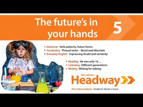Headway Pre-intermediate 5th Unit 5 : The future's in your hands