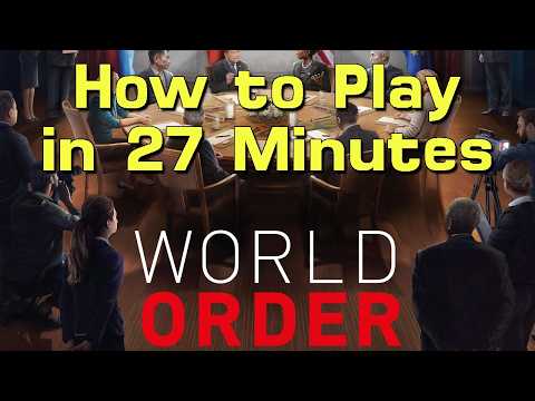 How to Play World Order in 27 Minutes