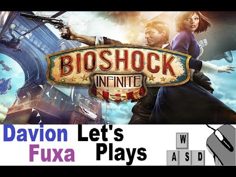 DFuxa Plays Bioshock Infinite - Episode 17 - End Of The Story