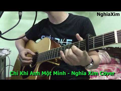 Chỉ Khi Anh Một Mình - Guitarra Cover Zhong Yi