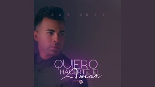 Quiero Hacerte el Amor