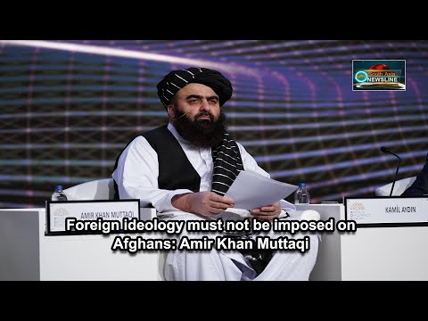 Foreign ideology must not be imposed on Afghans Amir Khan Muttaqi