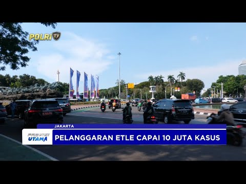 PELANGGARAN ETLE CAPAI 10 JUTA KASUS