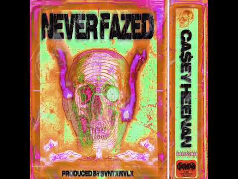 CA$EY HEENAN - NEVER FAZED (prod. SVNTXMVLX)