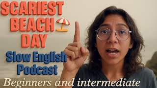 SCARIEST BEACH STORY ⛱️ 🏖️ FOR BEGINNERS AND INTERMEDIATE LISTENERS 🎧🎧
