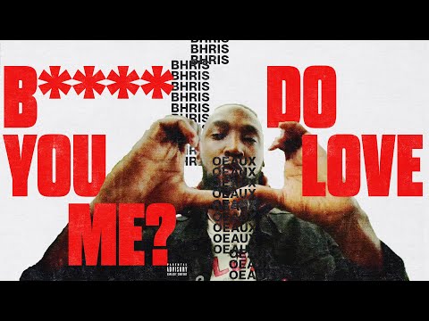 Bhris Oeaux - B****, Do You Love Me?