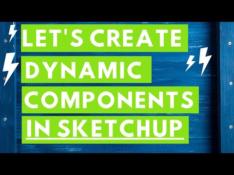 How To Create A Dynamic Component In Sketchup: Step By Step Guide