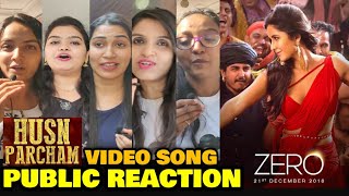 ZERO Husn Parcham Song | PUBLIC REACTION | Shahrukh Khan, Katrina Kaif | Ajay-Atul | Anand L Rai
