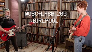 WOBC-LFSB 205: Girlpool - Before the World Was Big