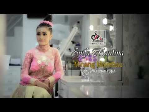 Syifa Maulina - Minang Maimbau