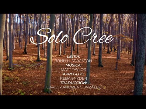 Solo Cree - Only Trust Him