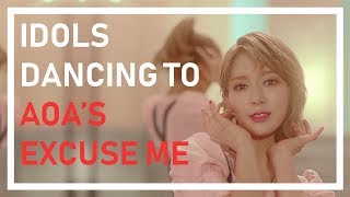 Idols dancing to AOA's Excuse Me