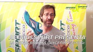 Affari&Sport presenta la nuova Brooks Glycerine 15 310 Gr.