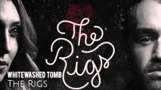 The Rigs - Whitewashed Tomb (Audio)