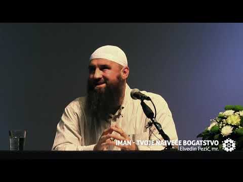 mr. Elvedin Pezić - Iman - Tvoje najveće bogatstvo