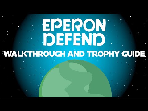 Eperon Defend - Full Walkthrough & Trophy Guide