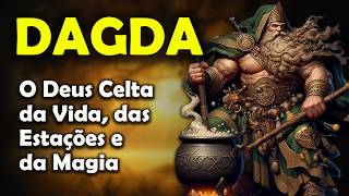 Dagda - O Deus Celta da Vida, das Estações e da Magia