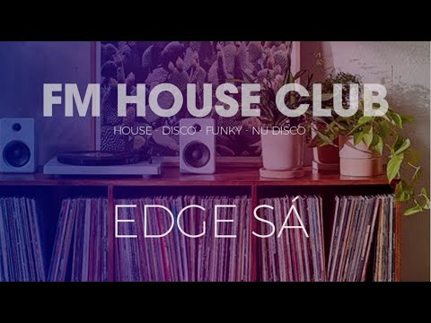 FM House Club [Set #008] - 25/04/2021 - DJ Edge Sá