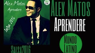 Alex Matos -  Aprendere  (Salsa 2016)