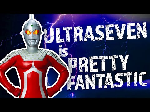 Ultraseven Is Pretty Fantastic