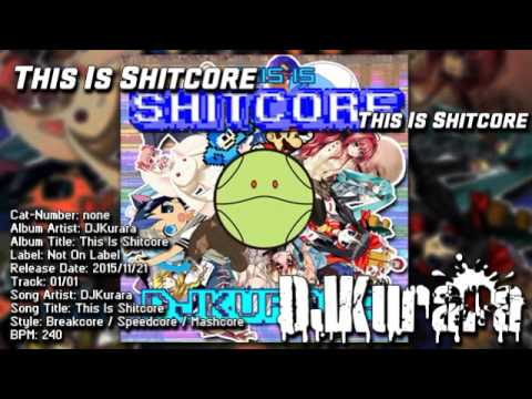 DJKurara - This Is Shitcore (TIS) [DEMO SOUND]