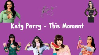 Katy Perry - This Moment (Lyrics)